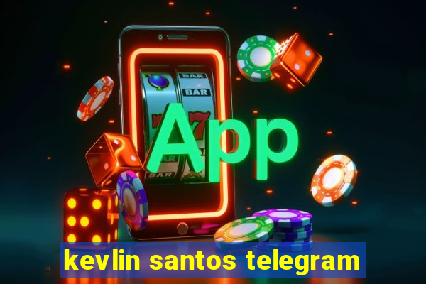 kevlin santos telegram